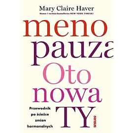 Menopauza. Oto nowa TY. Przewodnik po ścieżce zmian hormonalnych (e-book)