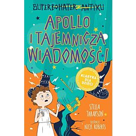 Apollo i tajemnicza wiadomość! superbohater z antyku. Tom 5