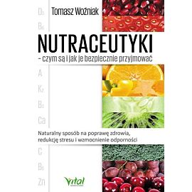 Nutraceutyki - czym są i jak je bezpiecznie przyjmować