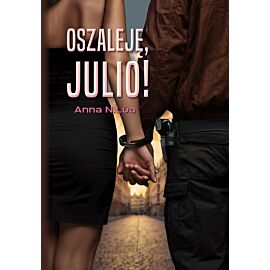 Oszaleję, Julio!