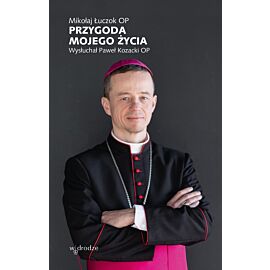Przygoda mojego życia. Wysłuchał Paweł Kozacki OP (e-book)