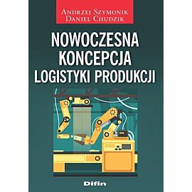 Nowoczesna koncepcja logistyki produkcji
