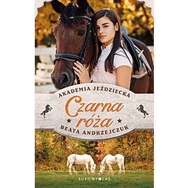 Czarna róża. Akademia Jeździecka