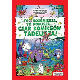 To rozśmiesza, to porusza, czar komiksów Tadeusza!