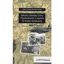 Sekrety Jeleniej Góry i Karkonoszy z czasów II wojny światowej