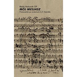 Mój Mesjasz. Przewodnik po oratorium G.F. Haendla (audiobook MP3)