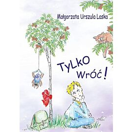 Tylko wróć / Białe Pióro