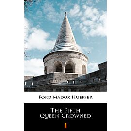 The Fifth Queen Crowned (e-book)