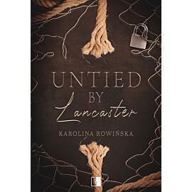 Untied by Lancaster. Sequel "Tied by Lancaster"