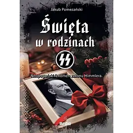 Święta w rodzinach SS Neopogański fenomen zakonu Himmlera