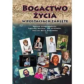 Bogactwo życia w postaciach zaklęte /wyd. kolor/
