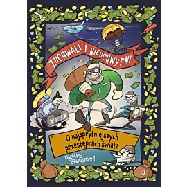 Zuchwali i nieuchwytni. O najsprytniejszych przestępcach świata