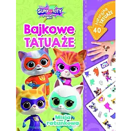 Misja ratunkowa. Bajkowe tatuaże. Disney Junior Superkoty Puszysta Moc