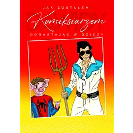 Jak zostałem Komiksiarzem dorastając w dziczy (II wyd.)