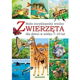 Mała encyklopedia wiedzy Zwierzęta