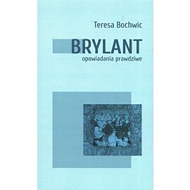 Brylant opowiadania prawdziwe. Tom 1