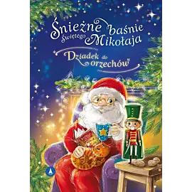 Śnieżne baśnie Świętego Mikołaja Dziadek do orzechów