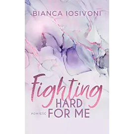 Fighting Hard For Me