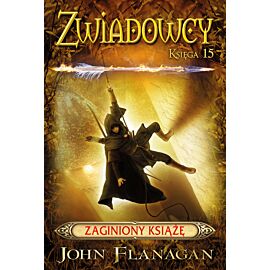 Zaginiony książę. Zwiadowcy. Tom 15
