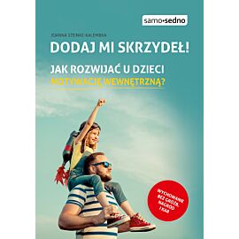 Dodaj mi skrzydeł! Jak rozwijać u dzieci motywację wewnętrzną?