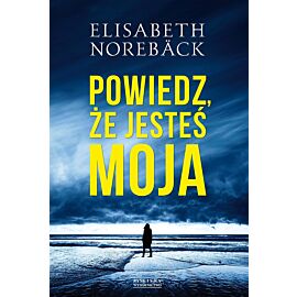Powiedz, że jesteś moja
