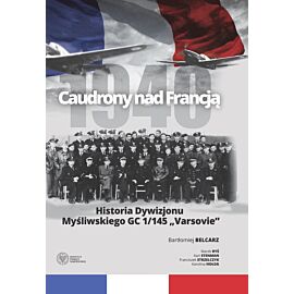 Caudrony nad Francją. Historia Dywizjonu Myśliwskiego GC 1/145 Varsovie