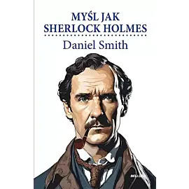 Myśl jak Sherlock Holmes