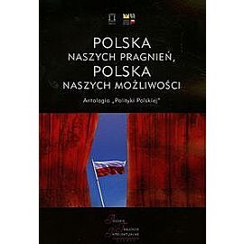 Polska naszych pragnień Polska naszych możliwości. Tom 1
