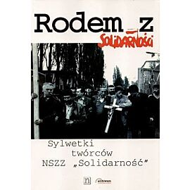 „Rodem z Solidarności - sylwetki twórców NSZZ ”Solidarność„