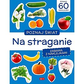 Poznaj świat. Zabawa z naklejkami. Na straganie