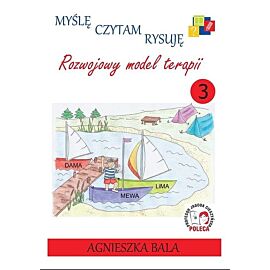 Myślę, czytam, rysuję Rozwojowy model terapii Zeszyt 3