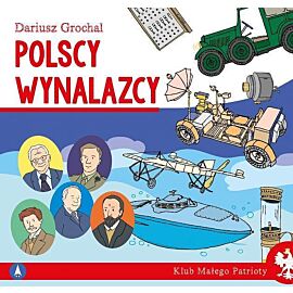 Polscy wynalazcy. Klub małego patrioty