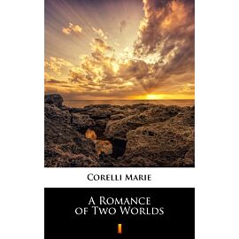 A Romance of Two Worlds (e-book)