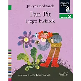 Pan Pit i jego kwiatek. Czytam sobie. Poziom 2