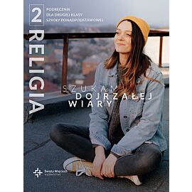 Religia LO kl. 2 podręcznik - Szukam dojrzałej wiary