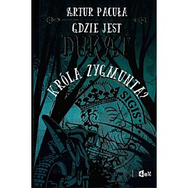 Gdzie jest dukat króla zygmunta