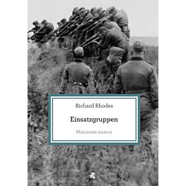 Mistrzowie śmierci. Einsatzgruppen