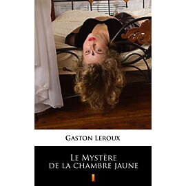 Le Mystère de la chambre jaune (e-book)