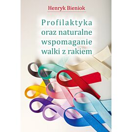 Profilaktyka oraz naturalne wspomaganie walki z rakiem