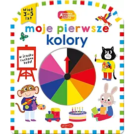 Moje pierwsze kolory. Akademia mądrego dziecka. Moje pierwsze