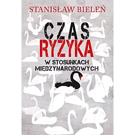 Czas ryzyka w stosunkach międzynarodowych