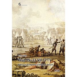 Prut 19–21.VII.1711. Północna kampania wielkiego wezyra