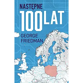 Następne 100 lat. Prognoza na XXI wiek