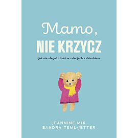 Mamo, nie krzycz