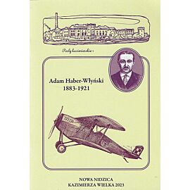 Adam Haber-Włyński 1883-1921 Zapomniany syn ziemi kazimierskiej