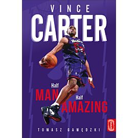 Vince Carter. Half-Man, Half-Amazing
