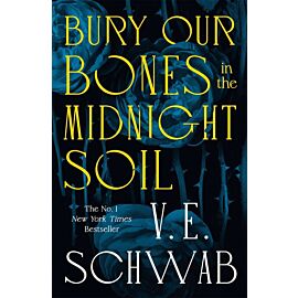 Bury Our Bones in the Midnight Soil