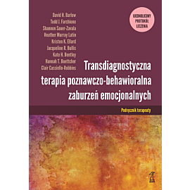 TRANSDIAGNOSTYCZNA TERAPIA POZNAWCZO-BEHAWIORALNA ZABURZEŃ EMOCJONALNYCH
