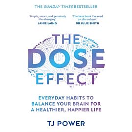The DOSE Effect : Everyday Habits to Balance Your Brain for a Healthier, Happier Life