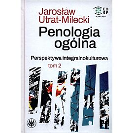 Penologia ogólna Perspektywa integralnokulturowa. Tom 2